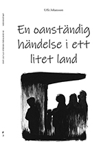 En oanst�ndig h�ndelse i ett litet land av Uffe Johansson